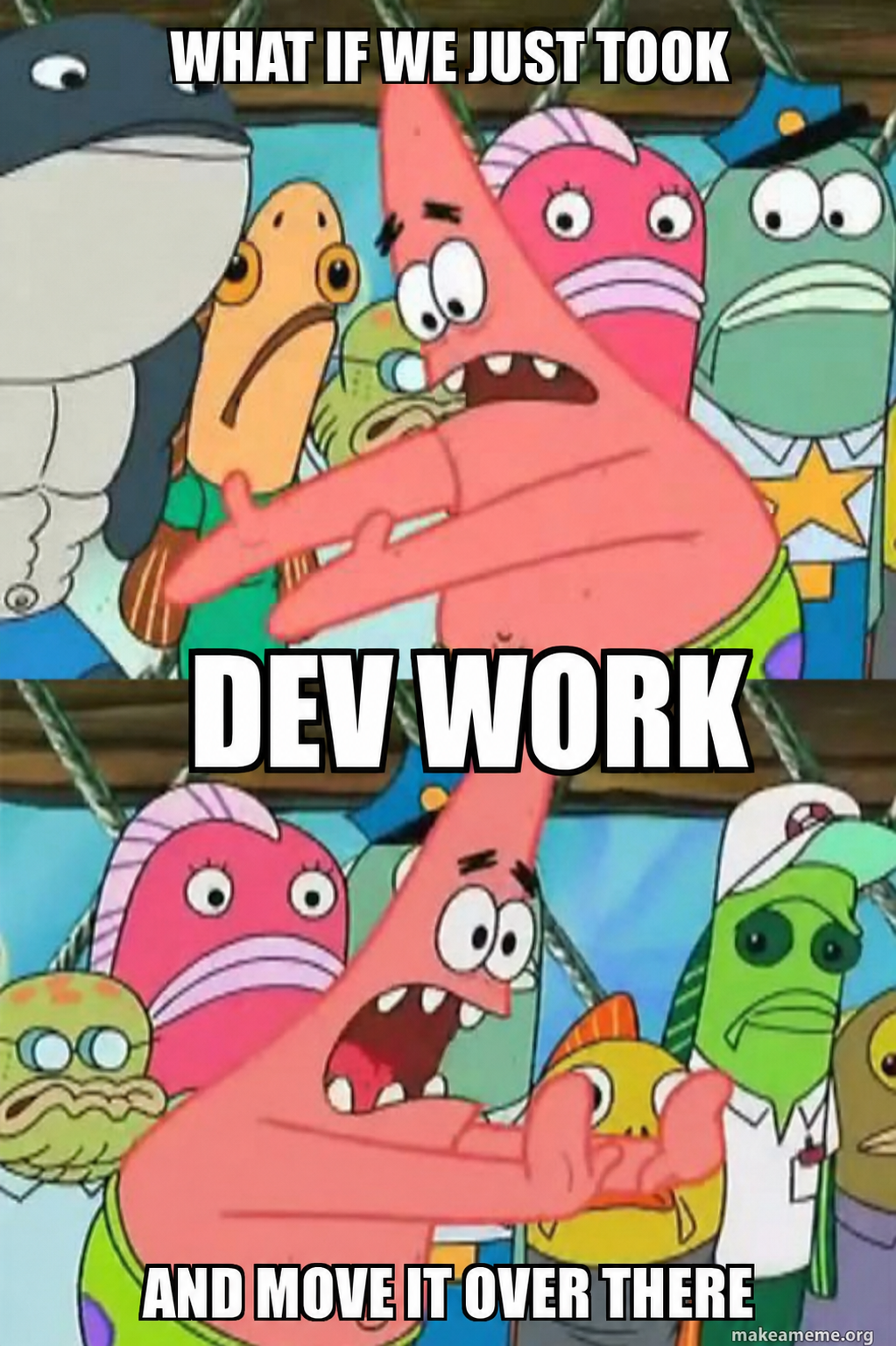 What if we just took dev work and moved it over there